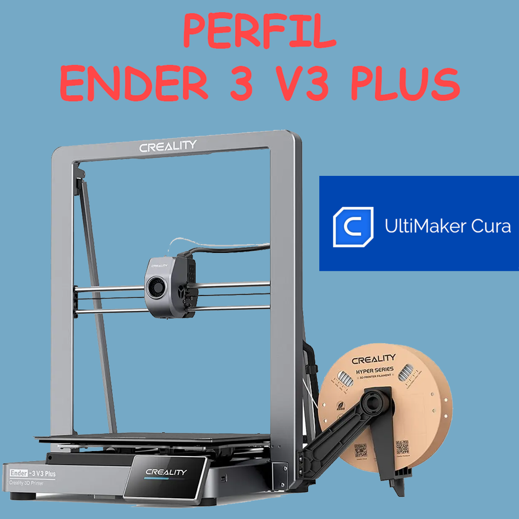 Perfil Creality Ender 3 V3 Plus Cura