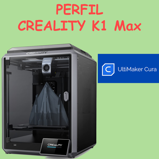 Perfil Creality K1 Max Cura