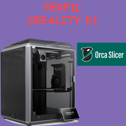 Perfil Creality K1 OrcaSlicer